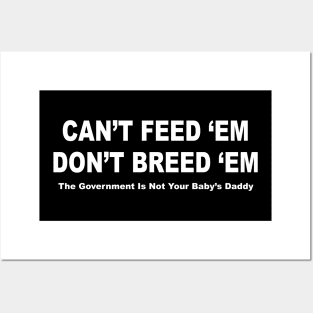 Can't Feed'em Don't Breed'em Posters and Art